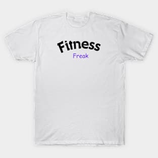 Fitness freak fitness T-Shirt